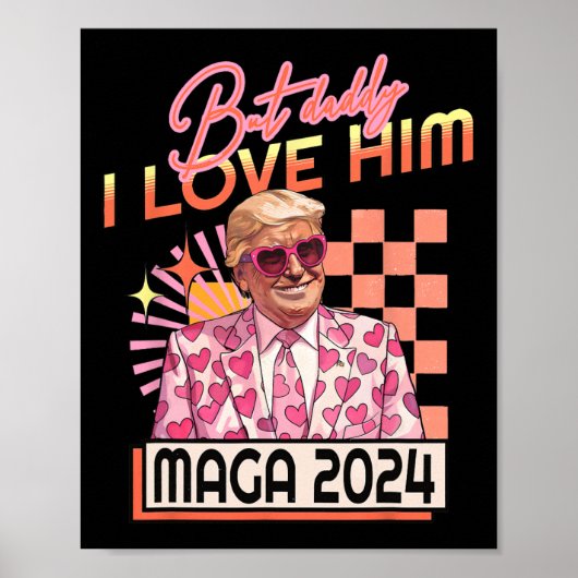 Daddy I Liebe Ihm Maga 2024 Donald Trump Zurück 4. Poster (Vorne)