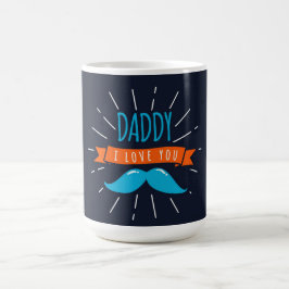Daddy I Liebe You Coffee Tasse