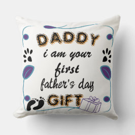 Daddy, ich bin dein erstes Geschenk zum Vater Kissen