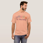 Daddy in der Ausbildung T-Shirt (Vorne ganz)
