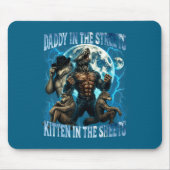 Daddy In The Streets Kitten In The Sheets Funny Al Mousepad (Vorne)