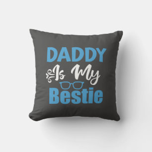 Daddy ist mein Bestie, das Geschenk meines besten  Kissen