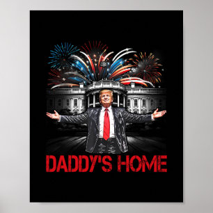 Daddy ist zu Hause Weißes Haus 2025 Präsident Trum Poster