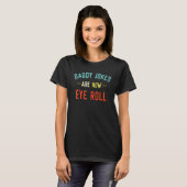 Daddy Jokes sind wie Eye Roll T-Shirt (Vorne ganz)