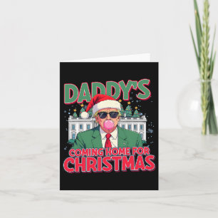 Daddy kommt Zuhause zu Weihnachten lustige Trump-W Karte