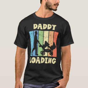 Daddy Loading Baby Pregnancy Vater Schwangere Vate T-Shirt