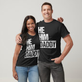 Daddy Lover Valentine Quote Funny He Daddy T-Shirt (Unisex)