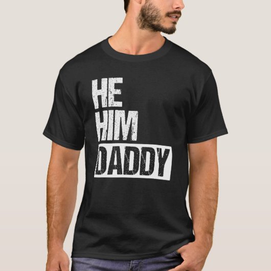Daddy Lover Valentine Quote Funny He Daddy T-Shirt (Vorderseite)