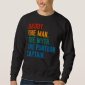Daddy Man Myth Pontoon Captain Dad Pontoon Sweatshirt (Vorderseite)