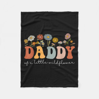 Daddy of A Little Wildflower Birthday Girls Flower Fleecedecke
