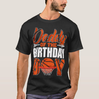Daddy of Birthday Basketball Matching Family P T-Shirt