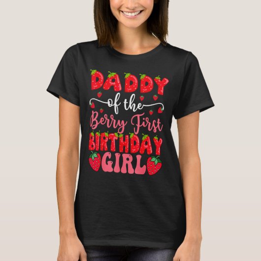 Daddy Of The Berry First Birthday Girl Strawberry T-Shirt (Vorderseite)