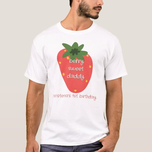 Daddy of the Berry Sweet One T-Shirt (Vorderseite)