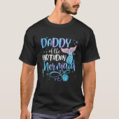 Daddy Of The Birthday Mermaid Family Matching Part T-Shirt (Vorderseite)