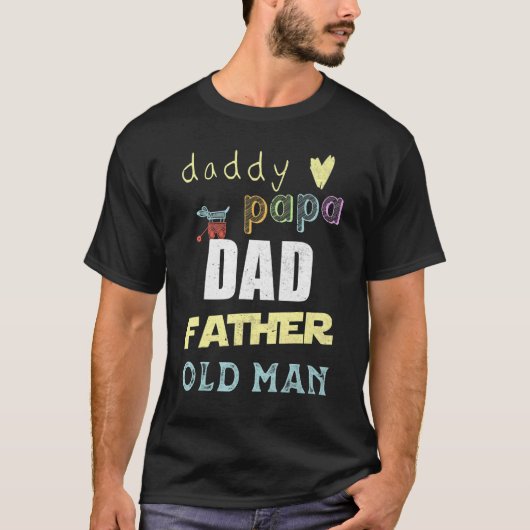 Daddy Papa Vater Vater Alter Mann Vaterschaft Role T-Shirt (Vorderseite)