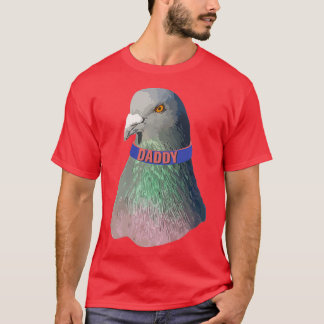 Daddy Pigeon 2 T-Shirt