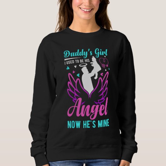 Daddy s Girl My Dad Is My Guardian Angel Apparel 1 Sweatshirt (Vorderseite)