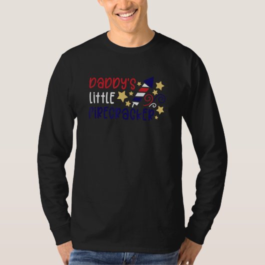 Daddy s Little Firecracker Independence Freedom Ce T-Shirt (Vorderseite)