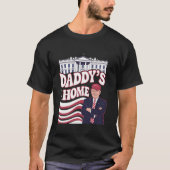 Daddy s Zuhause Funny Trump Daddy kommt Zuhause Tr T-Shirt (Vorderseite)