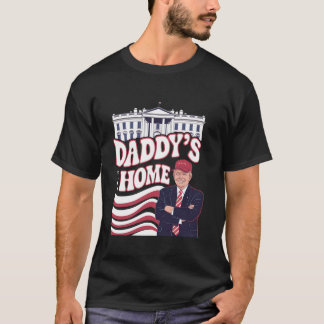 Daddy s Zuhause Funny Trump Daddy kommt Zuhause Tr T-Shirt