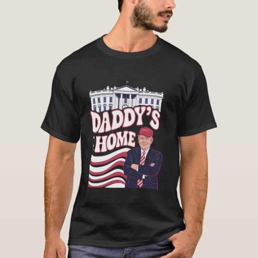 Daddy s Zuhause Funny Trump Daddy kommt Zuhause Tr T-Shirt (Vorderseite)