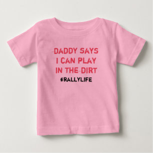 Daddy sagt Spielen in Dirt Baby T-shirt
