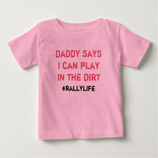 Daddy sagt Spielen in Dirt Baby T-shirt