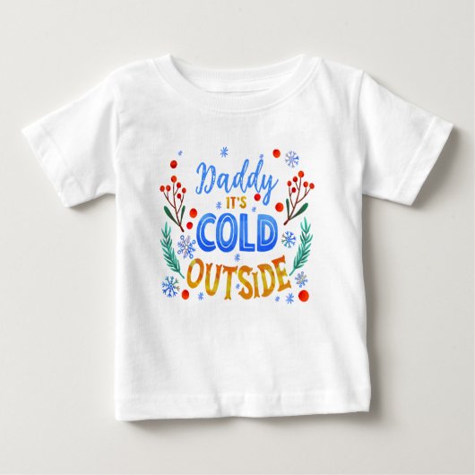 Daddy seine kalte Weihnachtsfeier draußen Baby T-shirt (Vorderseite)
