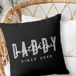 Daddy Seit 20XX Moderne Elegant Simple Kissen<br><div class="desc">Dieses einfache und moderne Design besteht aus san-Serifentypografie.</div>
