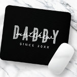 Daddy Seit 20XX Moderne Elegant Simple Mousepad<br><div class="desc">Dieses einfache und moderne Design besteht aus san-Serifentypografie.</div>