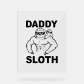 Daddy Sloth Acrylschild (Vorderseite)