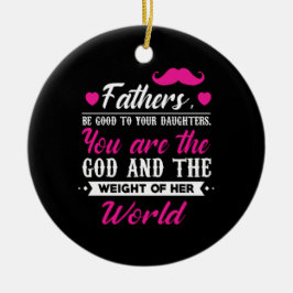 Daddy spendet das Gewicht ihrer Welt Keramik Ornament