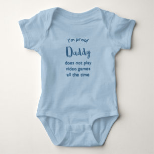Daddy spielt nicht die ganze Zeit Spiele Baby Strampler