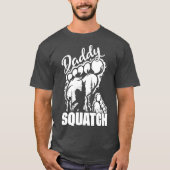 Daddy Squatch Vater Bigfoot Sasquatch Vathers Day T-Shirt (Vorderseite)