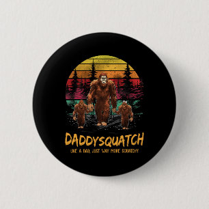 Daddy Squatch wie ein Vater viel kratziger lustige Button