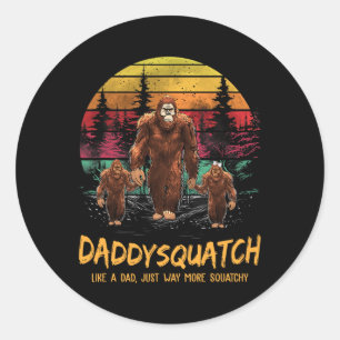 Daddy Squatch wie ein Vater viel kratziger lustige Runder Aufkleber