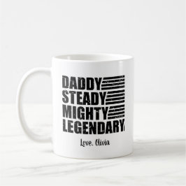 Daddy Steady Mighty Legendary Personalisiert Kaffeetasse