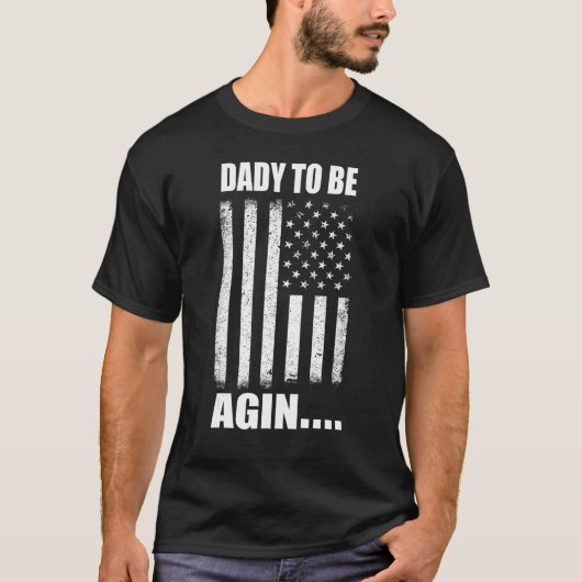 Daddy To Be Again New Dad Soon Father Day Second T T-Shirt (Vorderseite)