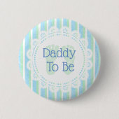 Daddy to be Blue Green Baby Shower Button (Vorderseite)