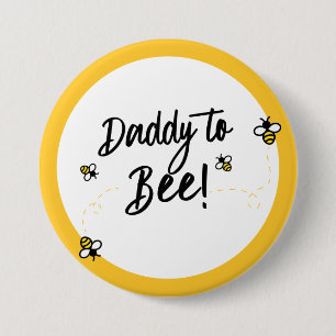 Daddy to Be Daddy to Bee Bee Theme   Baby Shower Button