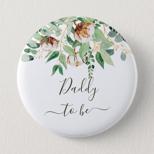 Daddy to be Eucalyptus Greenery New Dad Button