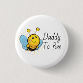 Daddy to be Honey Bee Baby Shower Button (Vorderseite)