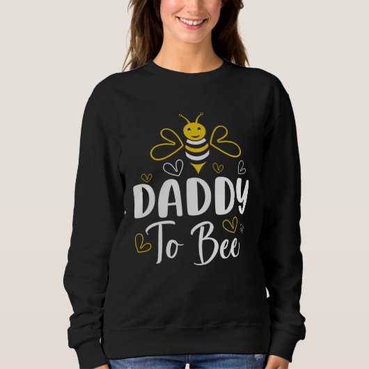Daddy to Bee Pregnancy Announcement Baby Shower Da Sweatshirt (Vorderseite)