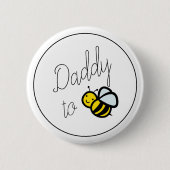 Daddy to Bee Vater Baby Shower Button (Vorderseite)