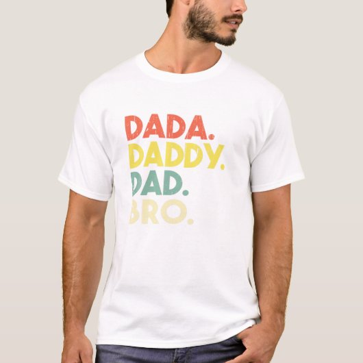Daddy to Dad to Bro Funny T-Shirt (Vorderseite)