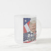 Daddy Trump Mattglastasse (VorderseiteRechts)