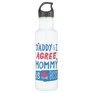 Daddy und ich stimmen zu, dass Mommy der Chef ist Edelstahlflasche