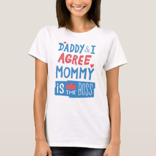 Daddy und ich stimmen zu, dass Mommy der Chef ist T-Shirt