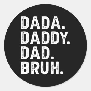 Daddy Vater Bruh gibt Men Funny Vathers Day Vater Runder Aufkleber
