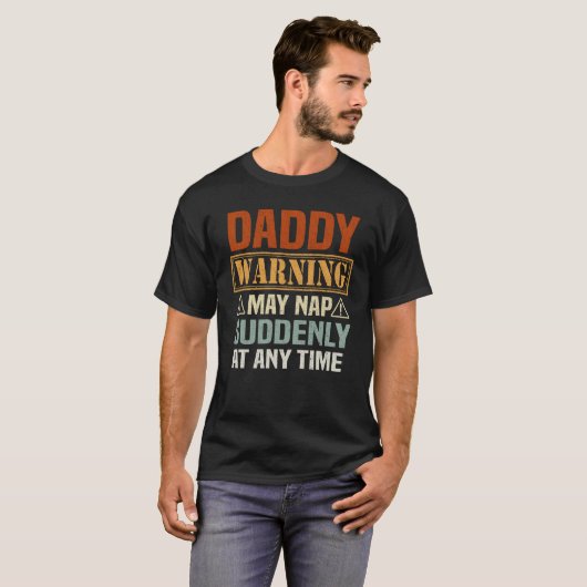 Daddy warnt Mai Nickerchen plötzlich zu jeder Zeit T-Shirt (Vorne ganz)
